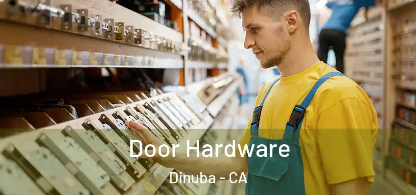  Door Hardware Dinuba - CA
